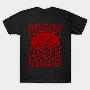 Intolerance Cannot Be Tolerated - Punk, Cat, Leftist, Antifascist, Antiracist T-Shirt